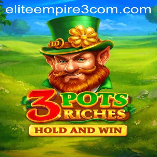 Discover 3potsRiches: The Exciting New Adventure from EliteEmpire3.com