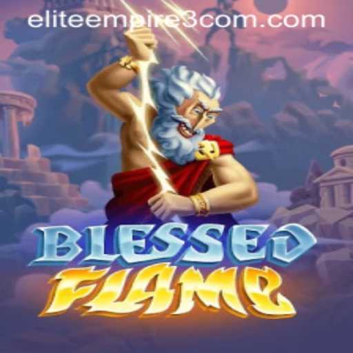 Exploring BlessedFlame: A New Era of Strategic Gaming on EliteEmpire3.com